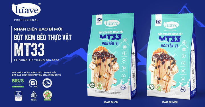 THÔNG BÁO THAY ĐỔI BAO BÌ SẢN PHẨM BỘT KEM BÉO THỰC VẬT MT33 LÚAVE PROFESSIONAL 06/2026