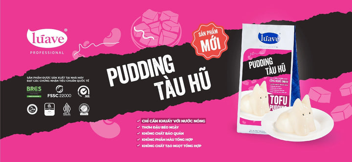 BỘT PUDDING TÀU HŨ - GIẢI PHÁP TOPPING MỀM MỊN, TIỆN LỢI CHO QUÁN